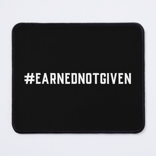 Item preview, #EarnedNotGiven Hashtag T-Shirt designed and sold by DwishOriginals.