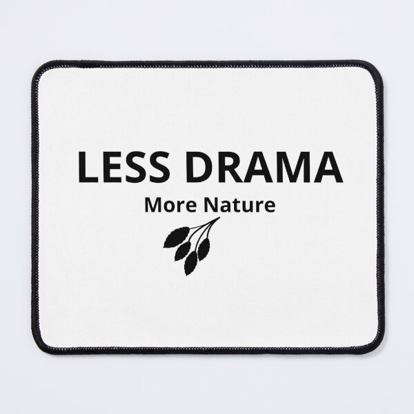 Item preview, Less Drama More Nature - Minimalist Positive Quote Design designed and sold by FreshLineArts.