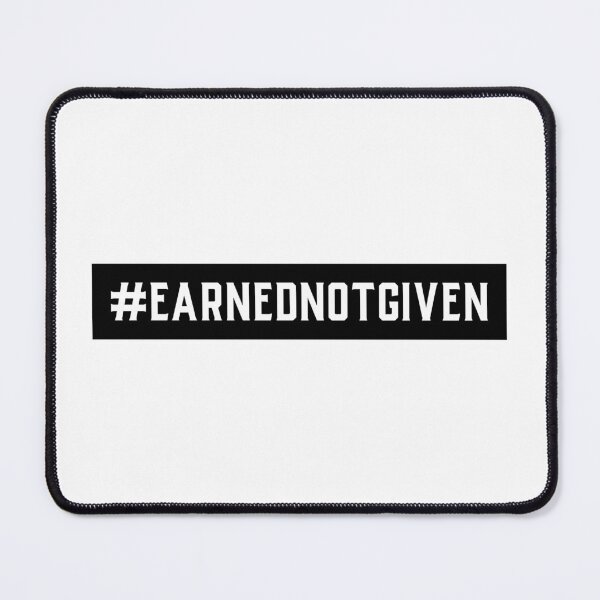 Item preview, #EarnedNotGiven Hashtag T-Shirt designed and sold by DwishOriginals.
