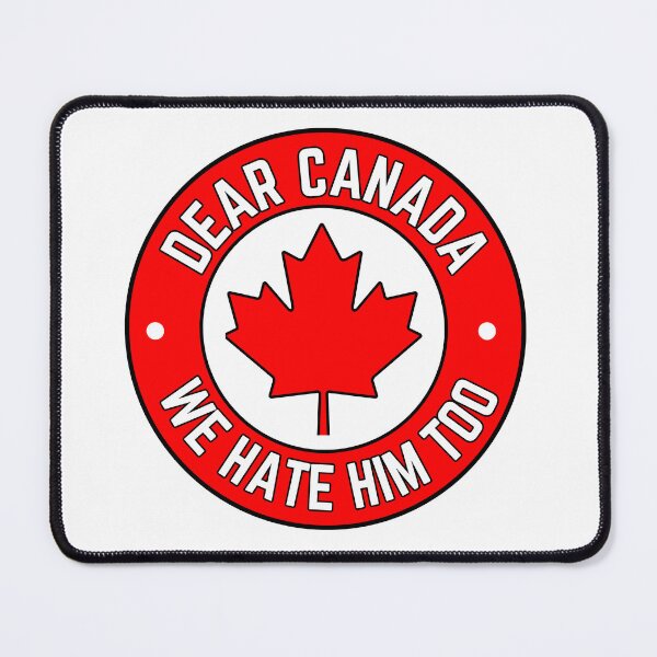 Item preview, Dear Canada We Hate Him Too Solidarity Protest designed and sold by SkeletonsDanger.