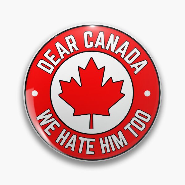 Item preview, Dear Canada We Hate Him Too Solidarity Protest designed and sold by SkeletonsDanger.