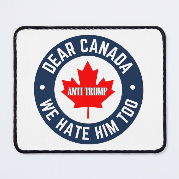 Item preview, Dear Canada We Hate Him Too Patriotic Protest Quote designed and sold by SkeletonsDanger.