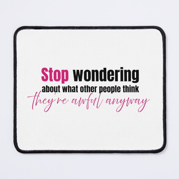 Item preview, Funny Relatable Quote Sticker - Stop Worrying About What Other People Think They’re Awful Anyway - Sarcastic Humor designed and sold by KymeraStudio25.