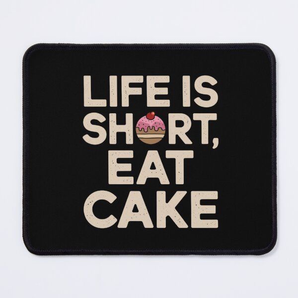Item preview, Life Is Short Eat Cake: Gourmet Humor designed and sold by FrenchTouch77.