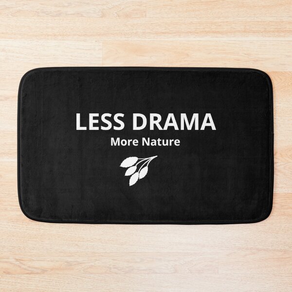 Item preview, Less Drama More Nature - Positive Nature Quote designed and sold by FreshLineArts.