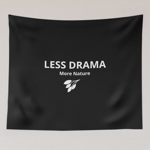 Item preview, Less Drama More Nature - Positive Nature Quote designed and sold by FreshLineArts.