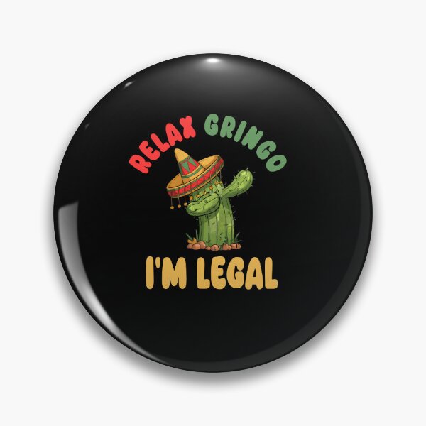 Item preview, Relax Gringo Im Legal Cinco De Mayo Mexican Immigrant Funny designed and sold by ZANNIX.