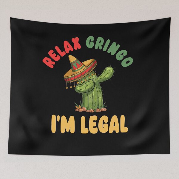 Item preview, Relax Gringo Im Legal Cinco De Mayo Mexican Immigrant Funny designed and sold by ZANNIX.