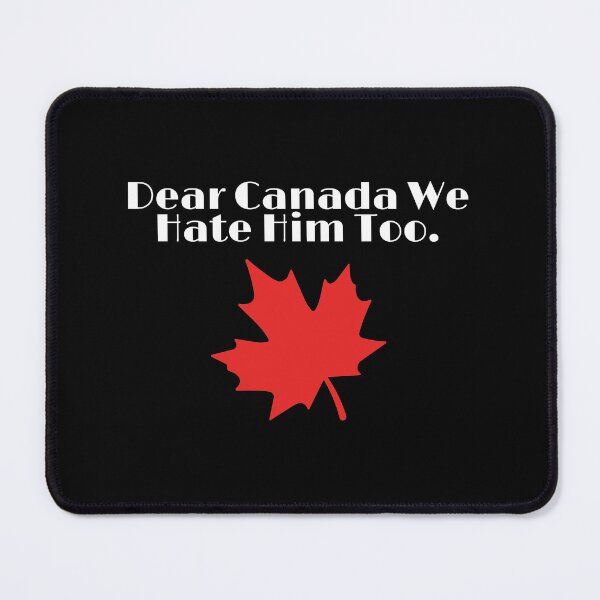 Item preview, Dear Canada We Hate Him Too Stand Together Quote designed and sold by SkeletonsDanger.