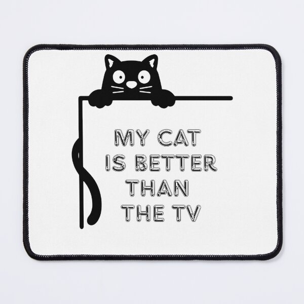 Item preview, My Cat Is Better Than The TV. designed and sold by Dinasshop.
