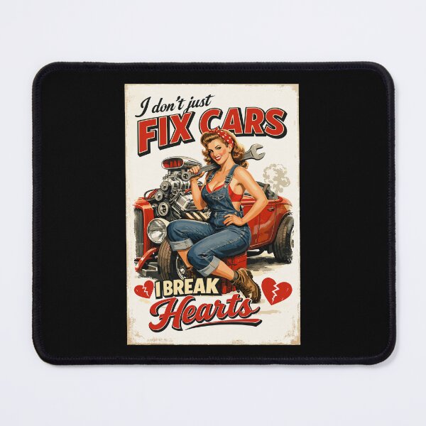 Item preview, Pin-Up Hot Rod: I don't fix cars, I break hearts designed and sold by Pineapple-Tree.