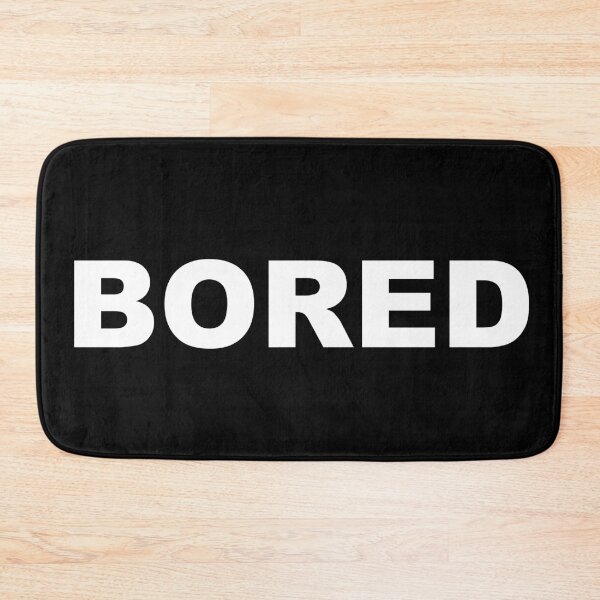 Item preview, Bored Boring Boredom Funny Australian Saying Slogan designed and sold by LD ART.