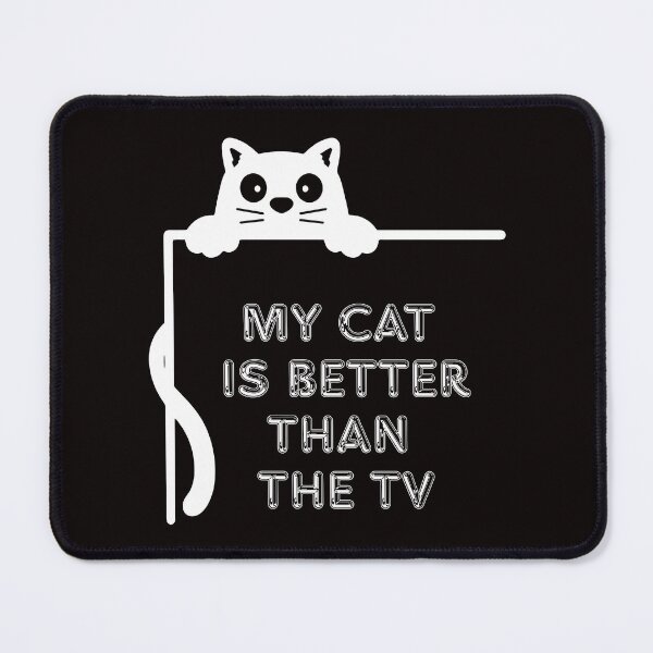 Item preview, My Cat Is Better Than The TV. designed and sold by Dinasshop.