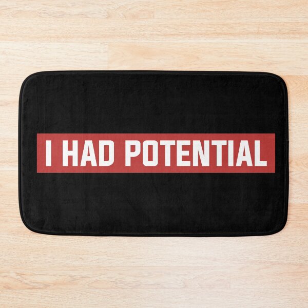 Item preview, I HAD POTENTIAL designed and sold by Wolagno.