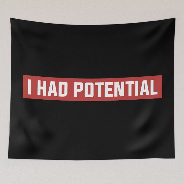 Item preview, I HAD POTENTIAL designed and sold by Wolagno.