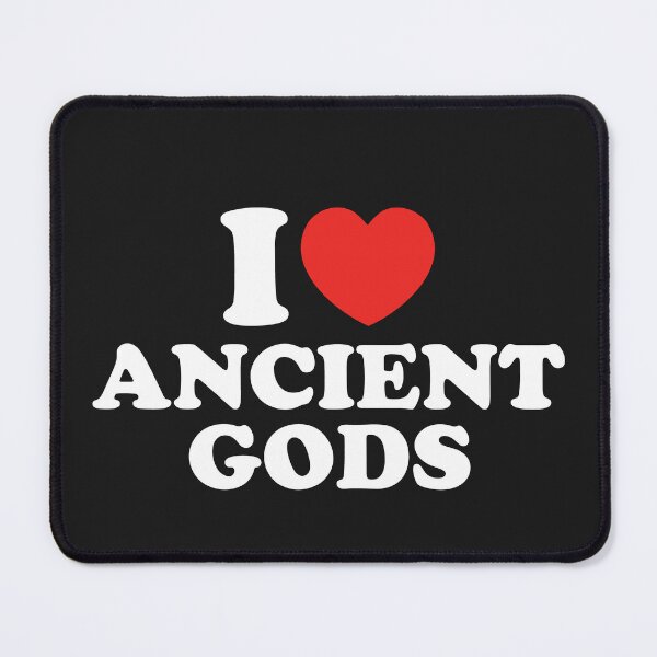 Item preview, I Love Ancient Gods designed and sold by shitpostee.