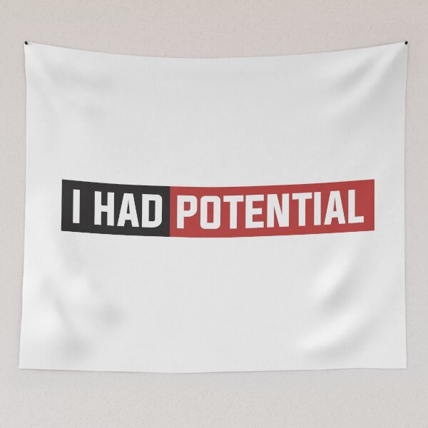Item preview, I HAD POTENTIAL designed and sold by Wolagno.