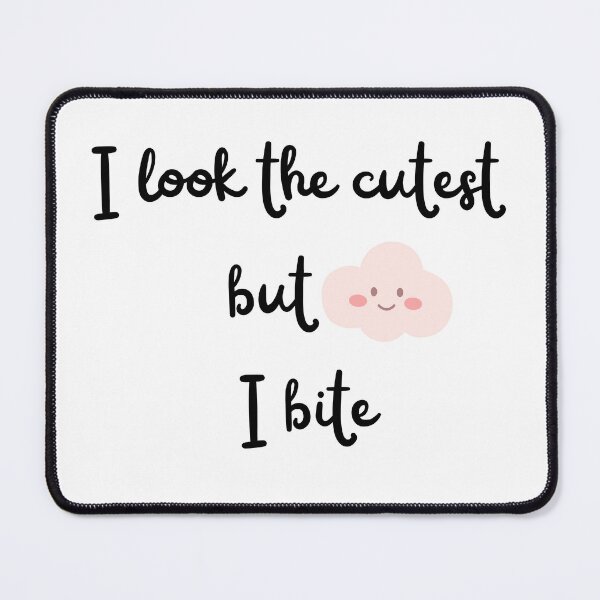 Item preview, I Look the Cutest But, I Bite - Cute Girl - Cloud. designed and sold by Egyptics.