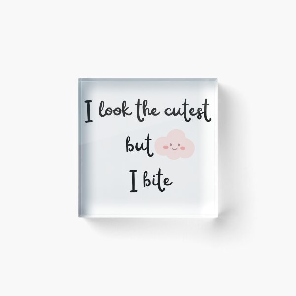 Item preview, I Look the Cutest But, I Bite - Cute Girl - Cloud. designed and sold by Egyptics.