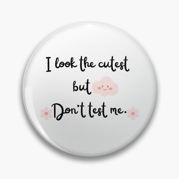 Item preview, I Look the Cutest But, Don't Test Me - Cute Girl - Cloud. designed and sold by Egyptics.