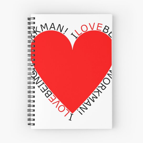 Item preview, I Love Being A Workman designed and sold by TheIconSmith.
