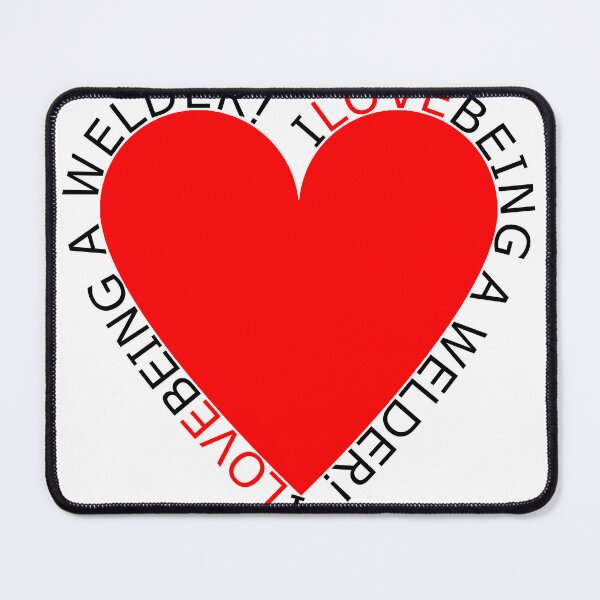 Item preview, I Love Being A Welder designed and sold by TheIconSmith.