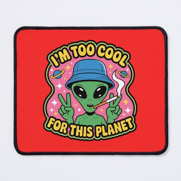 Item preview, Alien - I'm too cool for this world designed and sold by 123ks.