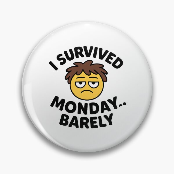 Item preview, I Survived Monday Barely Logo designed and sold by OwnYourMood.