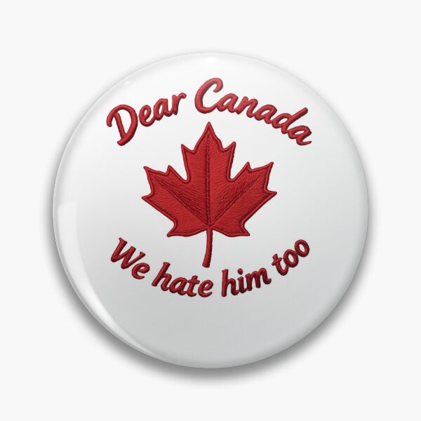 Item preview, Dear Canada We Hate Him Too Ally Protest Statement designed and sold by SkeletonsDanger.