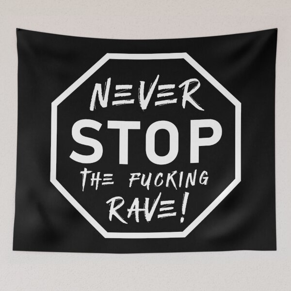 Artikelvorschau, Stoppen Sie niemals die F * cking Rave (Transparent) entworfen und verkauft von nareku.