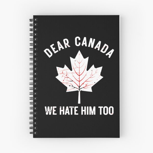 Item preview, Dear Canada We Hate Him Too Canadian Unity Quote designed and sold by SkeletonsDanger.