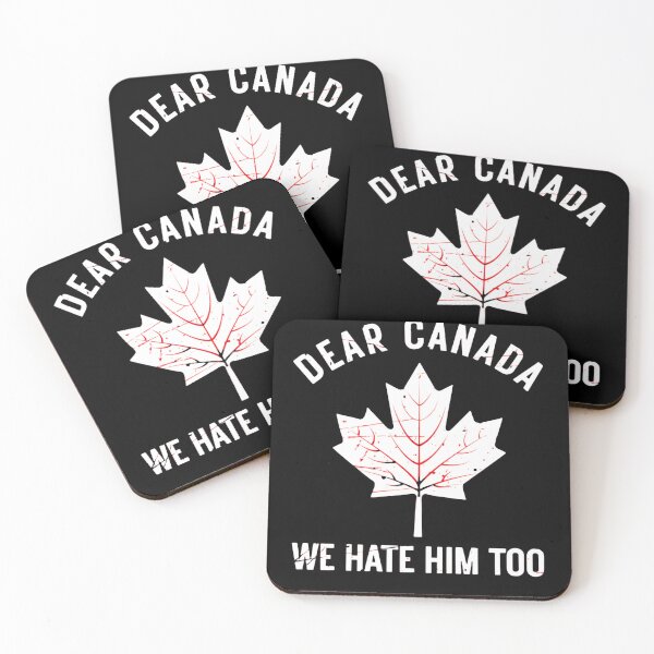 Item preview, Dear Canada We Hate Him Too Canadian Unity Quote designed and sold by SkeletonsDanger.