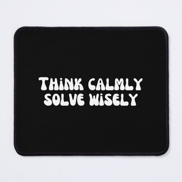 Item preview, Think calmly solve wisely designed and sold by SWETA HALDER.