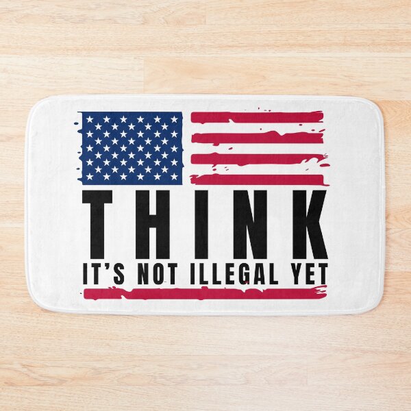 Item preview, Think It’s Not Illegal Yet designed and sold by Dondonmart.