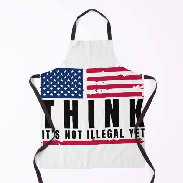 Item preview, Think It’s Not Illegal Yet designed and sold by Dondonmart.