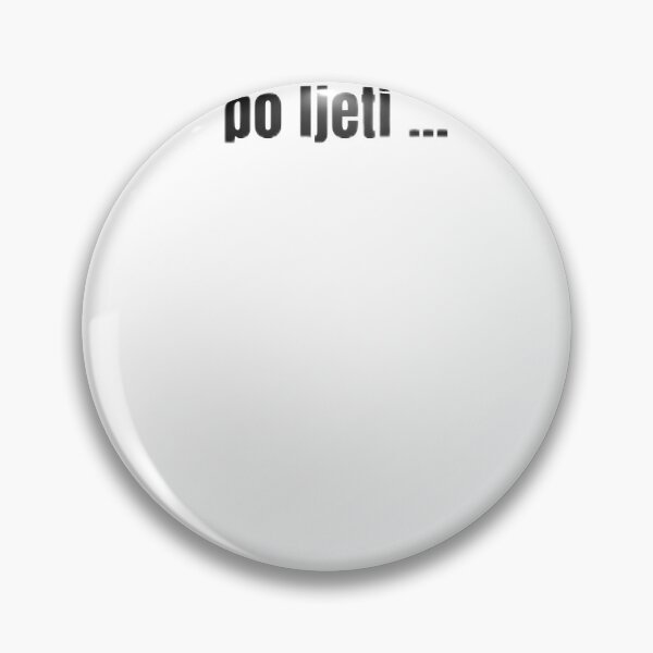 Item preview, Fjaka je samo po ljeti Croatian Funny Quote designed and sold by Dmitrij63.