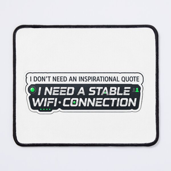 Item preview, I Need A Stable WiFi Connection Funny Remote Work Internet Joke Design designed and sold by ZYNORAworld.