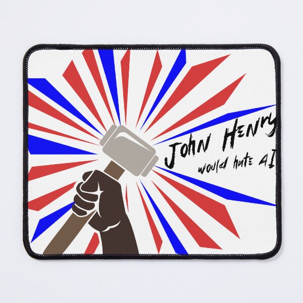 Item preview, John Henry Would Hate AI designed and sold by StorytellingOrg.