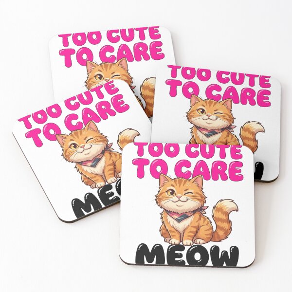 Item preview, Too Cute To Care Meow Cat designed and sold by vibes-studio1.