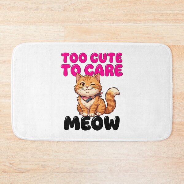 Item preview, Too Cute To Care Meow Cat designed and sold by vibes-studio1.