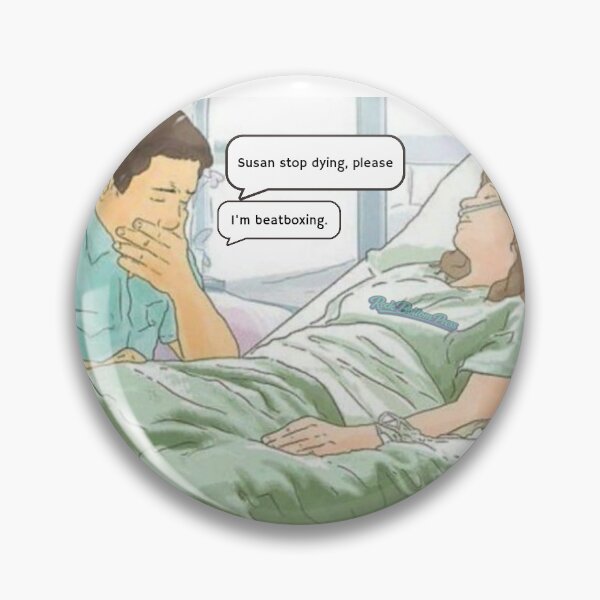 Item preview, Susan Stop Dying Please I'm Beatboxing Meme Funny designed and sold by Rock Bottom Press.