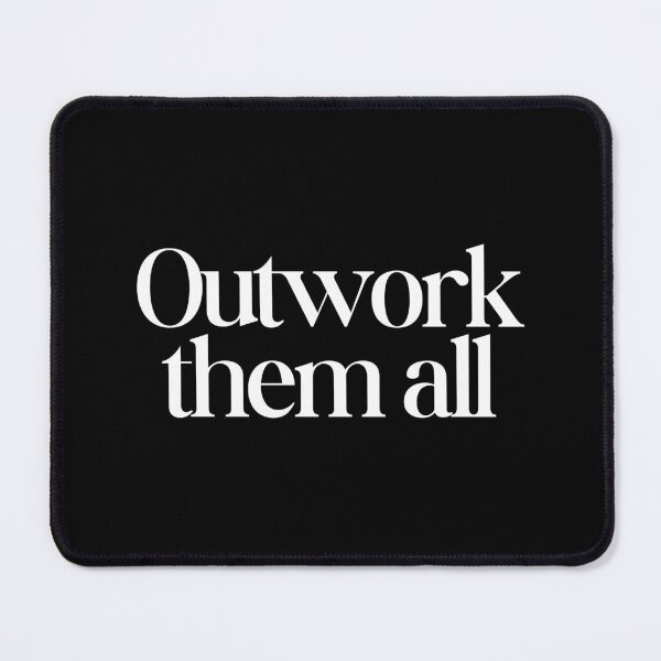 Item preview, Outwork them all designed and sold by SWETA HALDER.