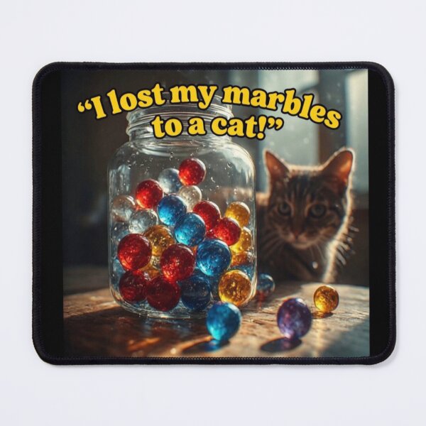 Item preview, I Lost My Marbles to a Cat designed and sold by TinCatOutPost.