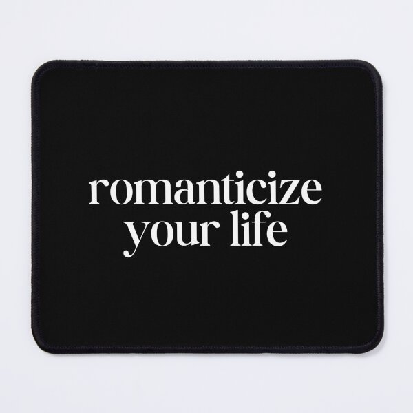 Item preview, Romanticize Your Life designed and sold by SWETA HALDER.
