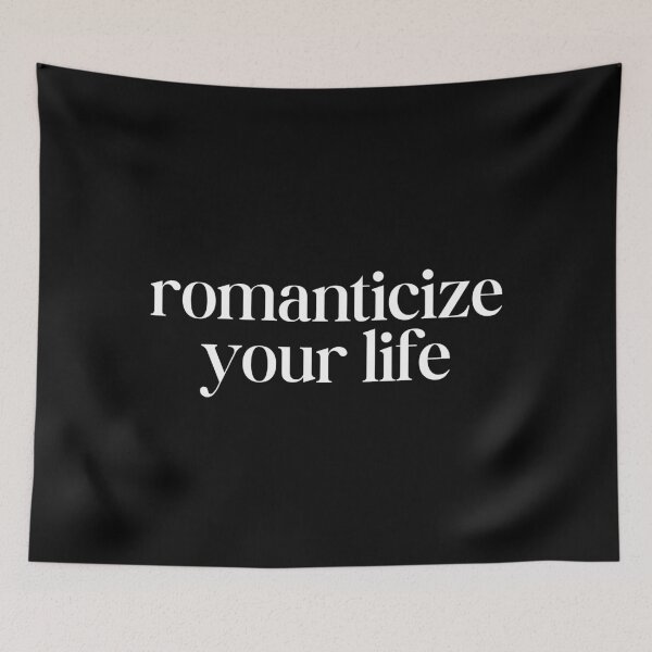 Item preview, Romanticize Your Life designed and sold by SWETA HALDER.