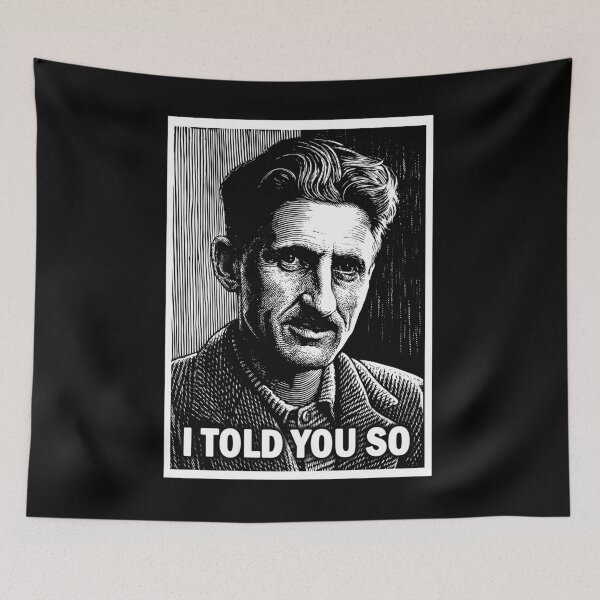 Item preview, 1984 George Orwell Told You So designed and sold by ValentinaHramov.