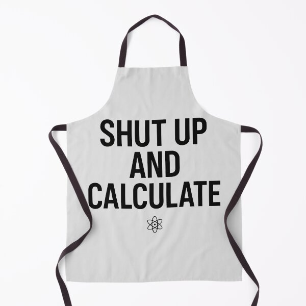 Item preview, Shut Up and Calculate Physics Humor designed and sold by Retr0Tshirts.