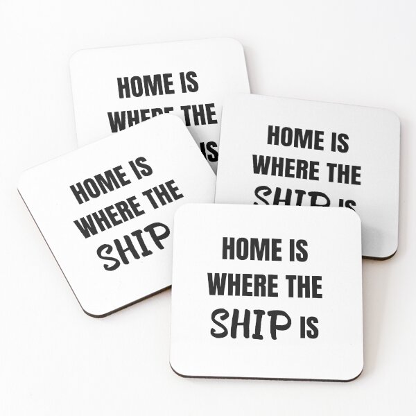Item preview, Home is Where the Ship Is (Black) designed and sold by ShipCrewNation.