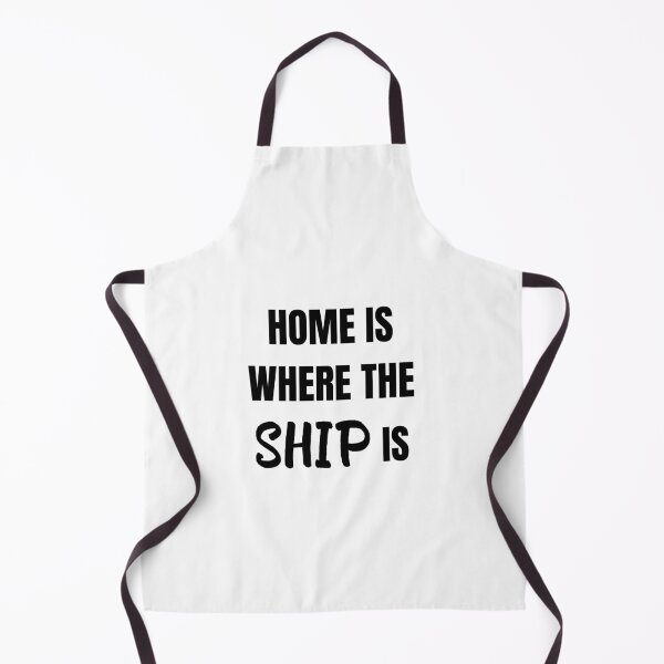 Item preview, Home is Where the Ship Is (Black) designed and sold by ShipCrewNation.