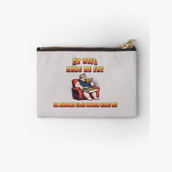 Item preview, My Wife Made Me Fat So Nobody Else Would Want me designed and sold by stylboutique.